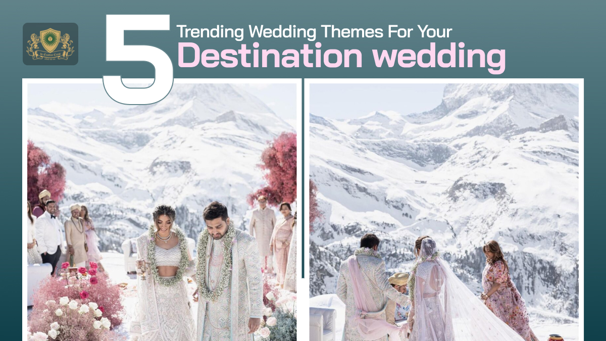 5 Trending Wedding Themes for your Destination wedding 